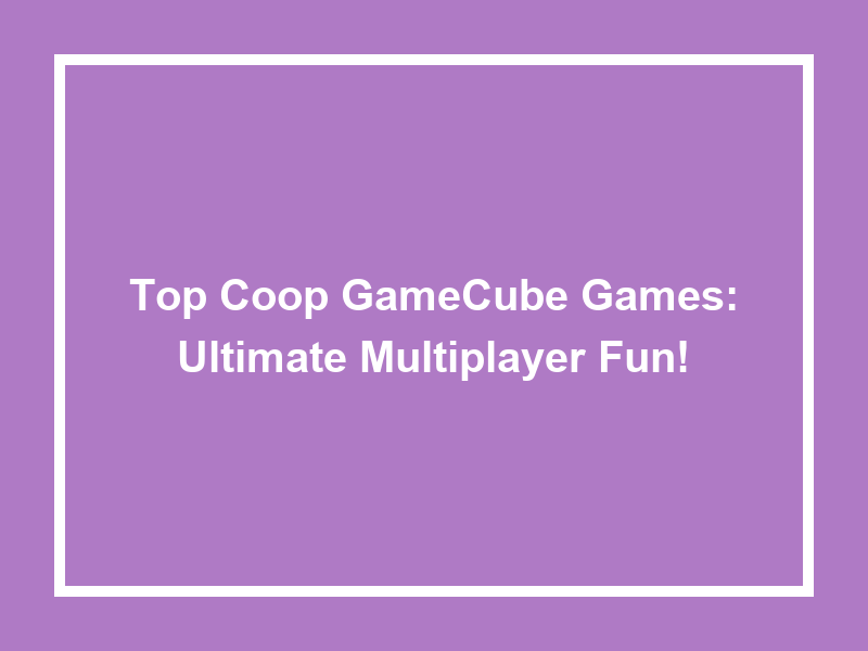 Top Coop Gamecube Games 2024 Ultimate Multiplayer Fun! Games Plus USA