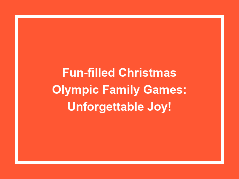 FunFilled Christmas Olympic Family Games Joy! Games