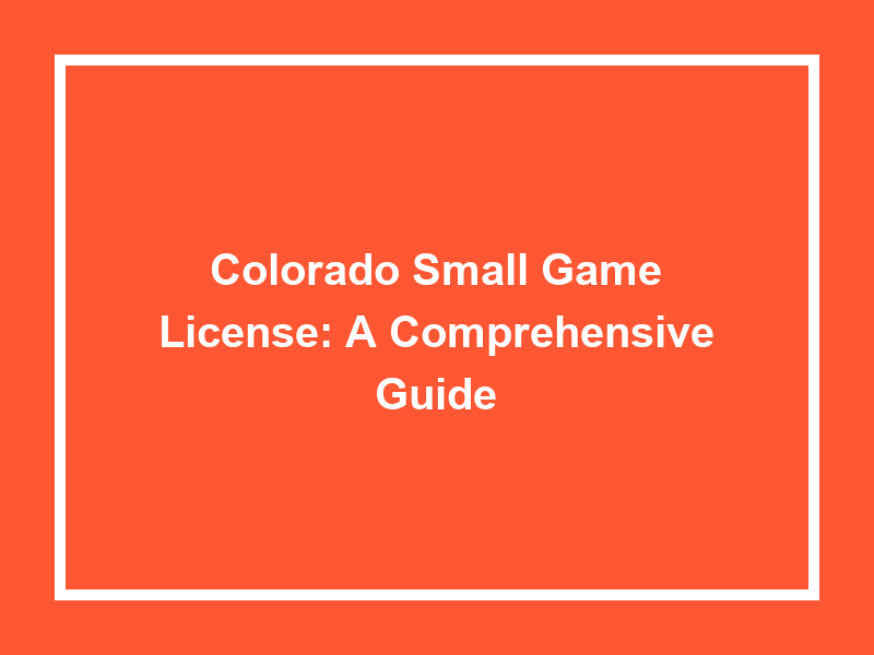 Colorado Small Game License A Comprehensive Guide